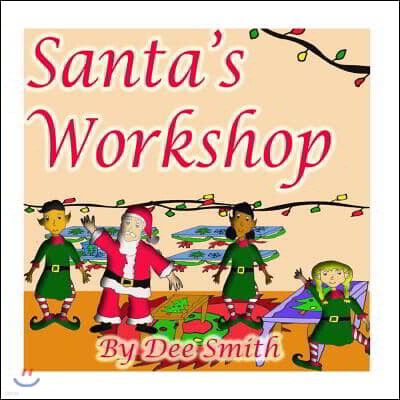 Createspace Independent Pub Santa's Workshop: A Christmas Rhyming Picture Book for Children about what Santa does to prepare for Christmas Day
