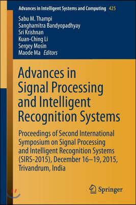 Advances in Signal Processing and Intelligent Recognition Systems: Proceedings of Second International Symposium on Signal Processing and Intelligent