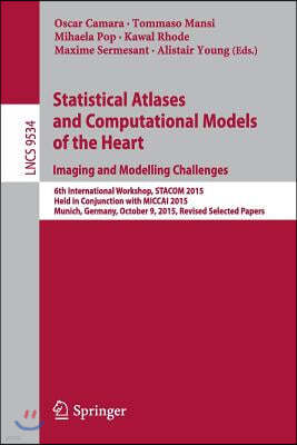 Statistical Atlases and Computational Models of the Heart. Imaging and Modelling Challenges