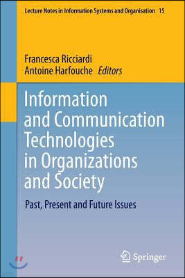 Information and Communication Technologies in Organizations and Society: Past, Present and Future Issues