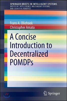 A Concise Introduction to Decentralized Pomdps