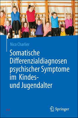 Somatische Differenzialdiagnosen Psychischer Symptome Im Kindes- Und Jugendalter