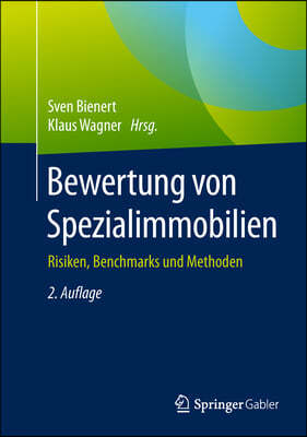 Bewertung Von Spezialimmobilien: Risiken, Benchmarks Und Methoden