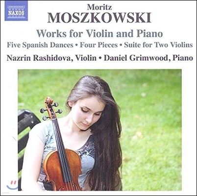 Nazrin Rashidova 모리츠 모슈코프스키: 바이올린과 피아노를 위한 작품 (Moritz Moszkowski: Works for Violin and Paino) 나즈린 라시도바