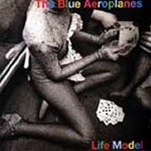 The Blue Aeroplanes - Life Model