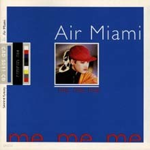 Air Miami - Me, Me, Me