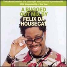 Felix Da Housecat - A Bugged Out Mix