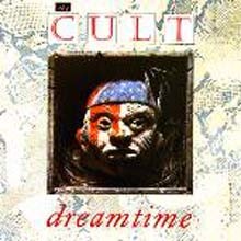 The Cult - Dream Time