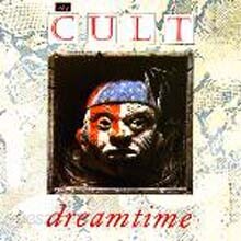 The Cult - Dream Time