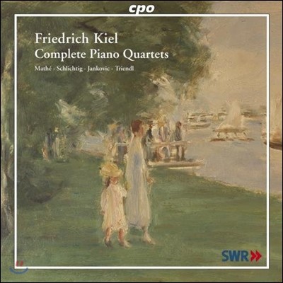 Oliver Triendl 帮 ų: ǾƳ   (Friedrich Kiel: Complete Piano Quartets)