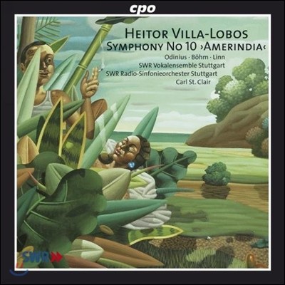Carl St.Clair -κ:  10 'Ƹ޸' (Heitor Villa-Lobos: Symphony No.10 Amerindia)