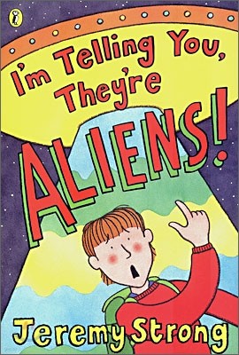 I'm Telling You, They're Aliens!