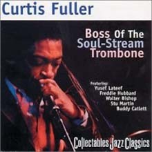 Curtis Fuller - Boss Of The Soul Stream Trombone