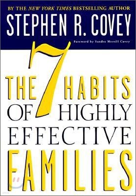 The 7 Habits of Highly Effective Families: Creating a Nurturing Family in a Turbulent World