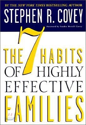 The 7 Habits of Highly Effective Families: Creating a Nurturing Family in a Turbulent World