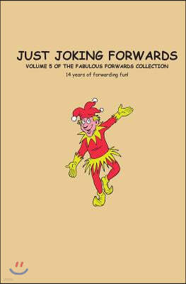 Just Joking Forwards: 14 Years of Forwarding Fun!