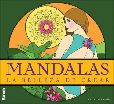 Mandalas - La Belleza de Crear: La Belleza de Crear