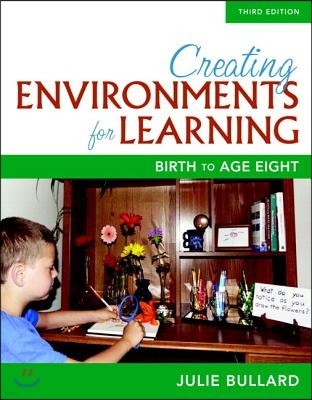 Creating Environments for Learning: Birth to Age Eight, with Enhanced Pearson Etext -- Access Card Package [With Access Code]