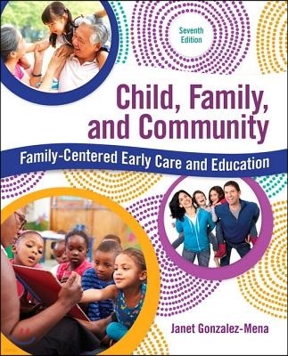 Child, Family, and Community: Family-Centered Early Care and Education with Enhanced Pearson Etext -- Access Card Package [With Access Code]