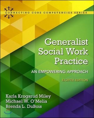 Generalist Social Work Practice: An Empowering Approach with Enhanced Pearson Etext -- Access Card Package