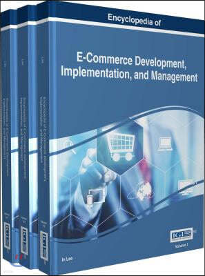 Encyclopedia of E-commerce Development, Implementation, and Management
