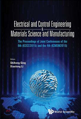 Electrical and Control Engineering & Materials Science and Manufacturing - The Proceedings of Joint Conferences of the 6th (Icece2015) and the 4th (Ic