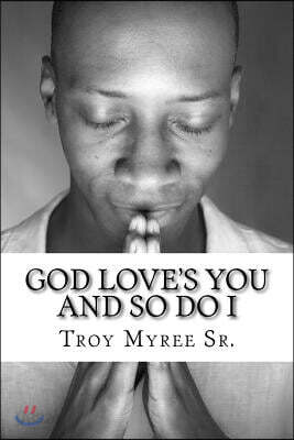 God Love's You and So Do I: A Message From the Gospel of Luke