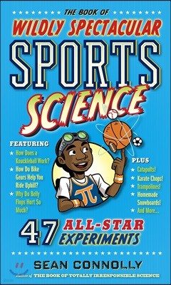 The Book of Wildly Spectacular Sports Science: 54 All-Star Experiments