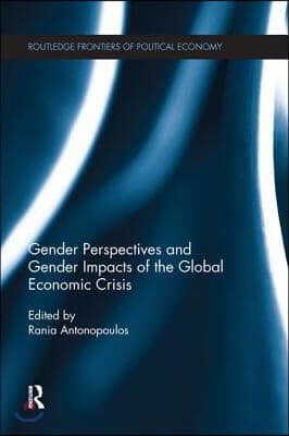 Gender Perspectives and Gender Impacts of the Global Economic Crisis