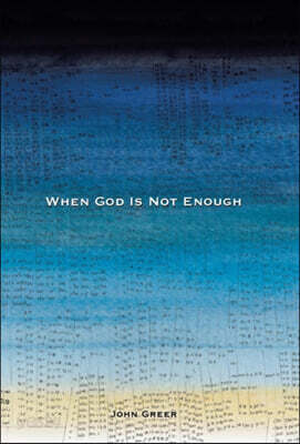 When God Is Not Enough