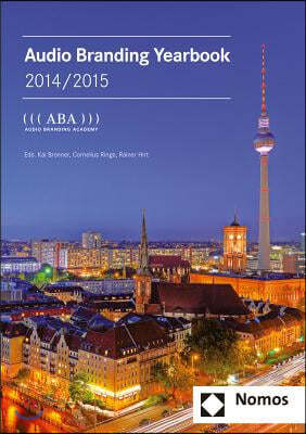Audio Branding Yearbook 2014/2015: ((( ABA ))) Audio Branding Academy