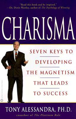 Charisma: Seven Keys to Developing the Magnetism That Leads to Success