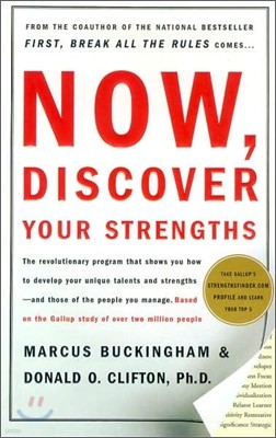 Now, Discover Your Strengths: The Revolutionary Gallup Program That Shows You How to Develop Your Unique Talents and Strengths