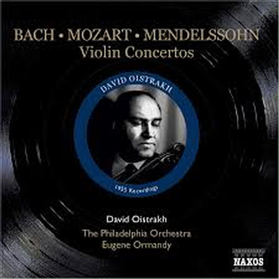 Great Violinists -  : ̿ø ְ BWV 1042, Ʈ : ̿ø ְ 4, ൨ : ̿ø ְ (Bach, Mozart, Mendelssohn : Violin Concertos)(CD) - David Oistrakh