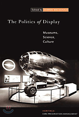 The Politics of Display: Museums, Science, Culture