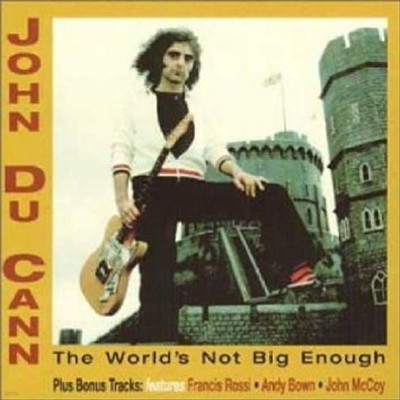 John Du Cann - World's Not Big Enough