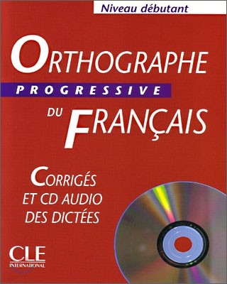 Orthographe Progressive du Francais Niveau Debutant, Corriges (+CD)
