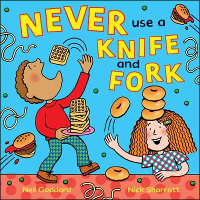 Never Use a Knife and Fork