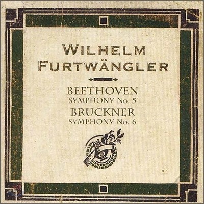 Wilhelm Furtwangler 亥:  5 "" / ũ:  6  (Beethoven : Symphony no.5 / Bruckner : Symphony no.6) 