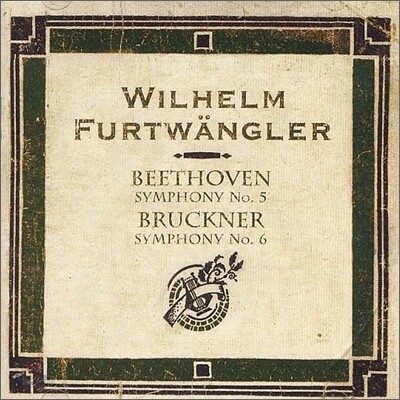 Wilhelm Furtwangler 베토벤: 교향곡 5번 "운명" / 브루크너: 교향곡 6번 발췌 (Beethoven : Symphony no.5 / Bruckner : Symphony no.6)