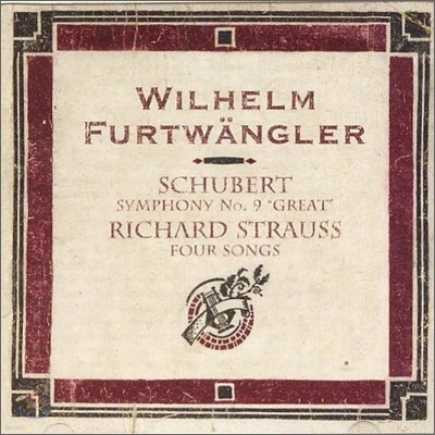 Wilhelm Furtwangler 슈베르트 : 교향곡 9번 "그레이트" / R.쉬트라우스 : 4개의 가곡 (Schubert : Symphony no.9 "Great" / R.Strauss : 4 Songs) 빌헬름 푸르트뱅글러