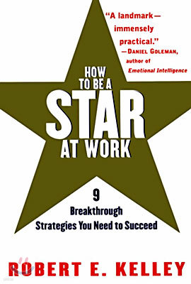 How to Be a Star at Work: 9 Breakthrough Strategies You Need to Succeed