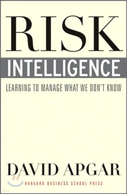 Risk Intelligence: Learning to Manage What We Don't Know