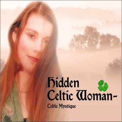 Hidden Celtic Woman - Celtic Mystique