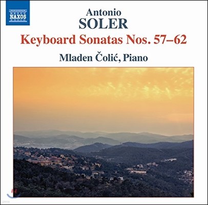 Mladen Colic Ͽ ַ: ǹ ҳŸ 57-62 (Antonio Soler: Keyboard Sonatas, Nos. 57-62) ɶ ͸ġ