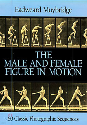 The Male and Female Figure in Motion: 60 Classic Photographic Sequences
