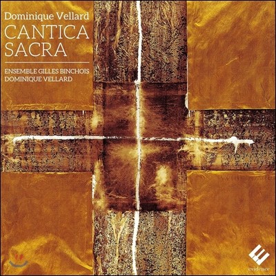 Ensemble Gilles Binchois ̴ϲ : ĭƼī ũ (Dominique Vellard: Cantica Sacra)