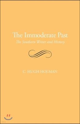 The Immoderate Past: The Southern Writer and History