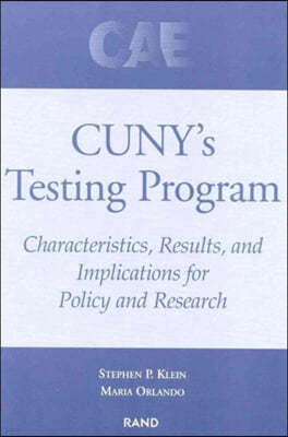 Cuny's Testing Program: Characteristics, Results and Implications for Policy and Research