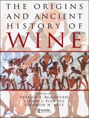 The Origins and Ancient History of Wine: Food and Nutrition in History and Antropology